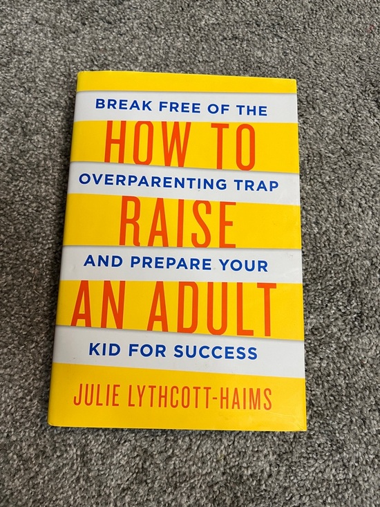 Other - How to Raise an Adult by Julie Lythcott-Haims - Yellow & White Cover